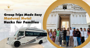 Madurai Hotel Hacks for Group & Family Travel