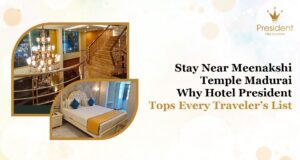 Best Stay Near Meenakshi Temple | Hotel President Madurai