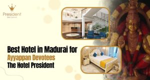Best Hotel in Madurai for Ayyappan Devotees | Hotel President