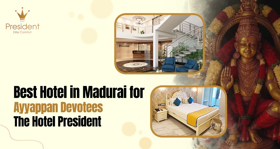 Best Hotel in Madurai for Ayyappan Devotees | Hotel President