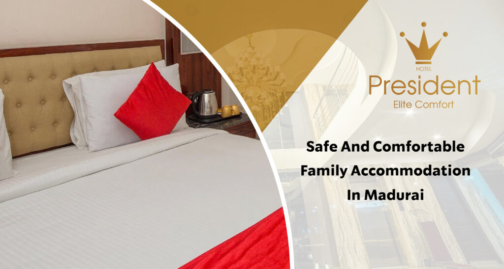 Family-Friendly Hotel in Madurai | Hotel President