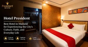 Best Hotel in Madurai for Experiencing the City’s Culture, Faith, and Everyday Life