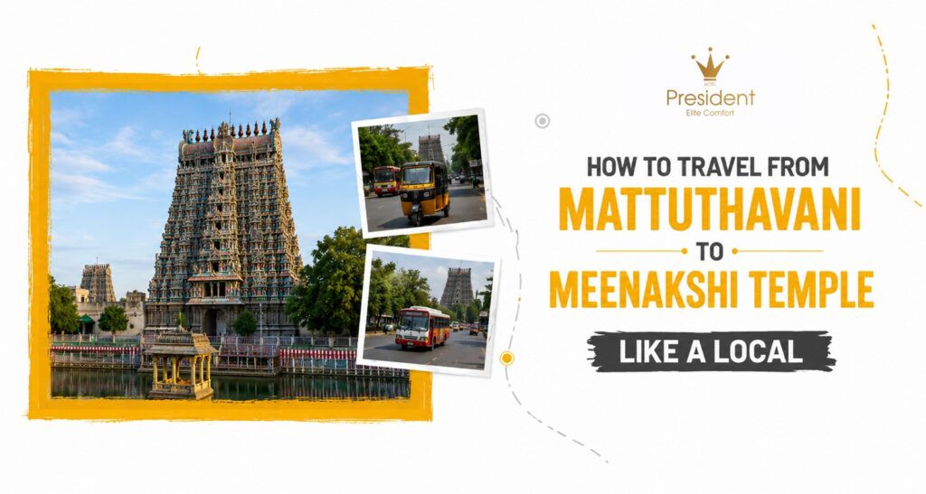 How to Travel from Mattuthavani to Meenakshi Temple Like a Local
